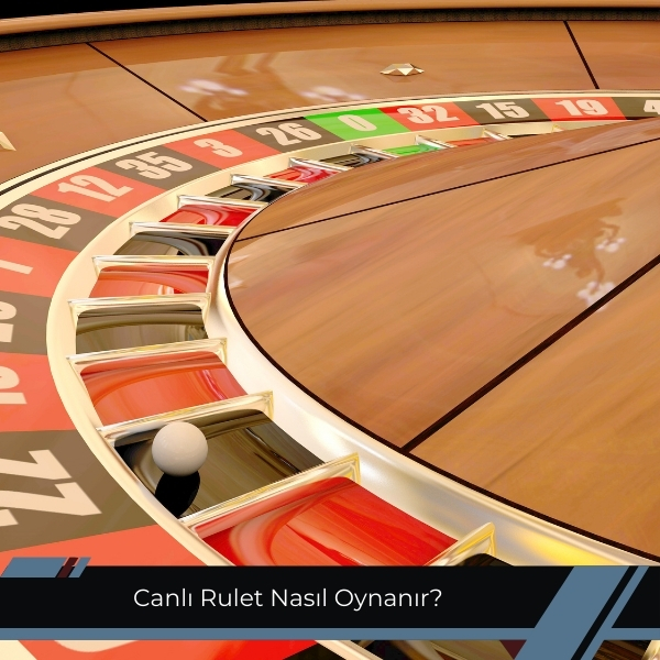 Canlı Rulet Nasıl Oynanır 